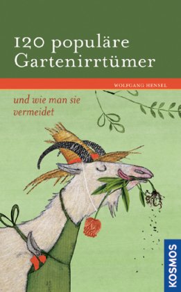 120 populäre Gartenirrtümer: und wie man sie vermeidet von Kosmos
