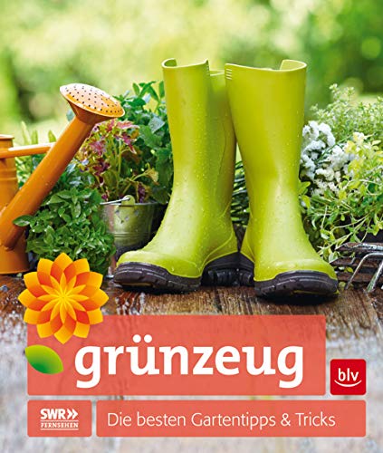 grünzeug: Die besten Gartentipps & Tricks (BLV Gartenpraxis) von Gräfe und Unzer