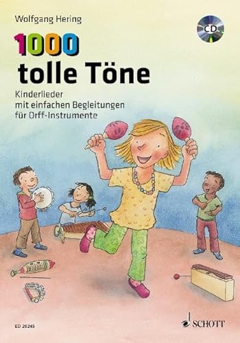 1000 tolle Töne: Kinderlieder mit einfachen Begleitungen für Orff-Instrumente