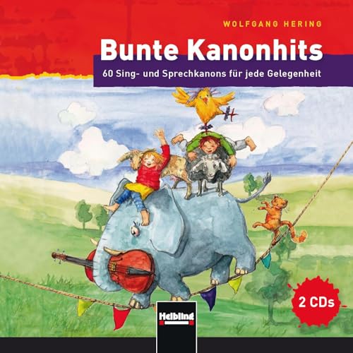 Bunte Kanonhits. 2 Audio-CDs: 60 Sing- und Sprechkanons für jede Gelegenheit
