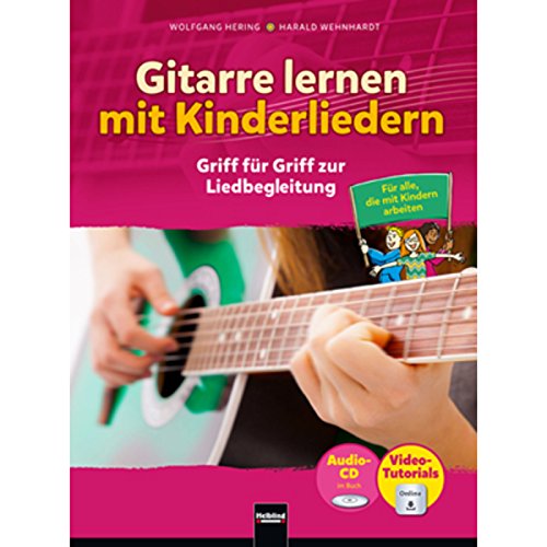 Gitarre lernen mit Kinderliedern: Griff für Griff zur Liedbegleitung