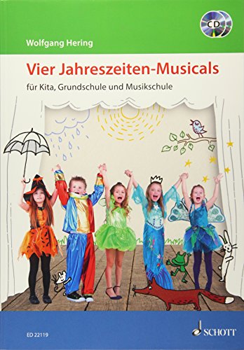 Vier Jahreszeiten-Musicals: für Kita, Grundschule und Musikschule