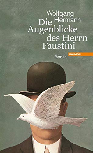 Die Augenblicke des Herrn Faustini. Roman