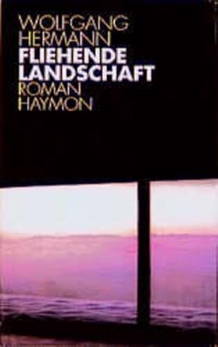 Fliehende Landschaft. Roman: Roman. Roman