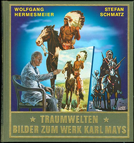 Traumwelten - Bilder zum Werk Karl Mays II: Illustratoren und ihre Arbeiten 1913-1930 Traumwelten - Bilder zum Werk Karl Mays II: Illustratoren und ihre Arbeiten 1913-1930