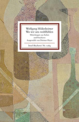 Wo wir uns wohlfühlen: Mitteilungen aus Italien und Poschiavo (Insel-Bücherei)