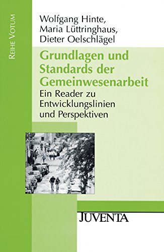 Grundlagen und Standards der Gemeinwesenarbeit: Ein Reader für Studium, Lehre und Praxis (Reihe Votum)