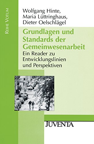 Grundlagen und Standards der Gemeinwesenarbeit: Ein Reader für Studium, Lehre und Praxis (Reihe Votum) von Beltz Juventa