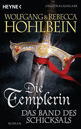 Die Templerin – Das Band des Schicksals: Roman (Templerin-Serie, Band 6)