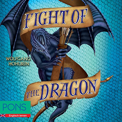 PONS Wolfgang Hohlbein - Fight of the Dragon + MP3-CD: Englisch Lernen mit spannender Fantasy - Buch + Story zum Anhören: Buch mit Story zum Anhören (MP3-CD) (PONS Fantasy auf Englisch!) PONS Wolfgang Hohlbein - Fight of the Dragon + MP3-CD: Englisch Lernen mit spannender Fantasy - Buch + Story zum Anhören: Buch mit Story zum Anhören (MP3-CD) (PONS Fantasy auf Englisch!)