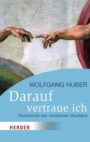 Darauf vertraue ich: Grundworte des christlichen Glaubens (HERDER spektrum) von Verlag Herder GmbH