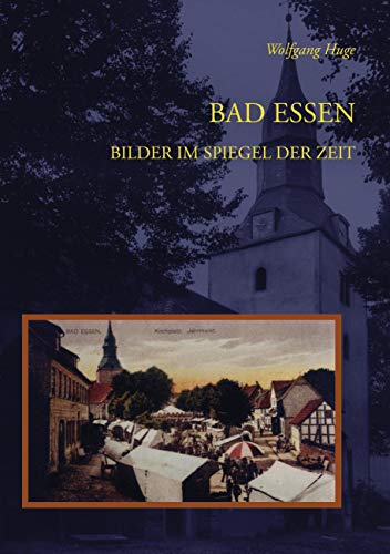 Bad Essen: Bilder im Spiegel der Zeit von Books on Demand GmbH