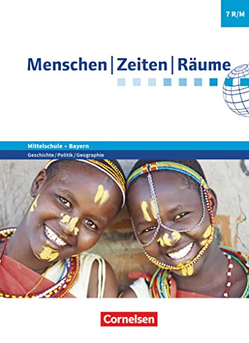 Menschen-Zeiten-Räume - Arbeitsbuch für Geschichte/Politik/Geographie Mittelschule Bayern 2017 - 7. Jahrgangsstufe: Schulbuch von Cornelsen Verlag GmbH