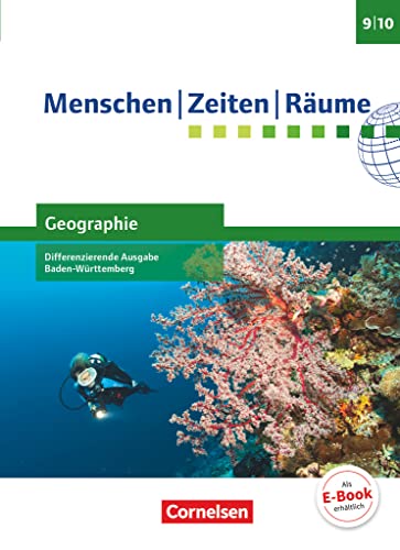 Menschen-Zeiten-Räume - Geographie Differenzierende Ausgabe Baden-Württemberg 2016 - Band 3: 9./10. Schuljahr: Schulbuch