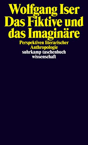 Das Fiktive und das Imaginäre: Perspektiven literarischer Anthropologie (suhrkamp taschenbuch wissenschaft) von Suhrkamp Verlag AG