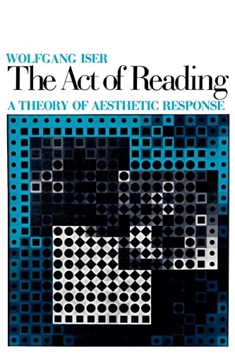 The Act of Reading: A Theory of Aesthetic Response von Johns Hopkins University Press