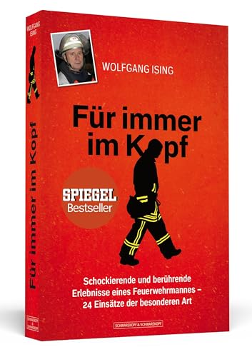 Für immer im Kopf: Schockierende und berührende Erlebnisse eines Feuerwehrmannes 24 Einsätze der besonderen Art von Schwarzkopf + Schwarzkopf