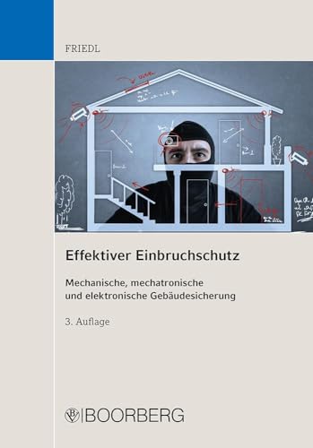 Effektiver Einbruchschutz: Mechanische, mechatronische und elektronische Gebäudesicherung