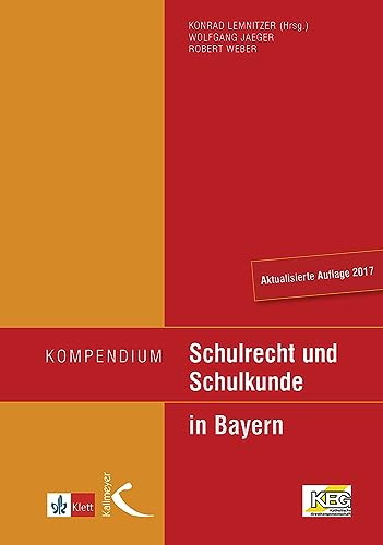 Kompendium Schulrecht und Schulkunde in Bayern von Kallmeyer'sche Verlags-