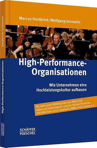 High-Performance-Organisationen: Wie Unternehmen eine Hochleistungskultur aufbauen von Schffer-Poeschel Verlag