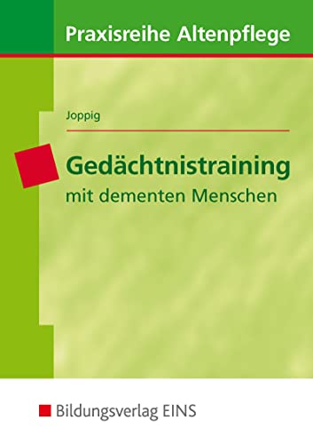 Gedächtnistraining mit dementen Menschen: Lehr-/Fachbuch (Praxisreihe Altenpflege) Gedächtnistraining mit dementen Menschen: Lehr-/Fachbuch (Praxisreihe Altenpflege)