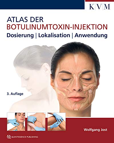 Atlas der Botulinumtoxin-Injektion: Dosierung | Lokalisation | Anwendung von KVM-Der Medizinverlag