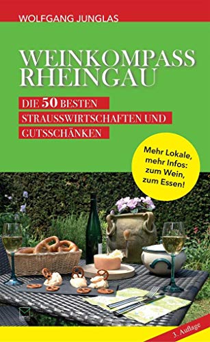 Weinkompass Rheingau: Die 50 besten Straußwirtschaften und Gutsschänken