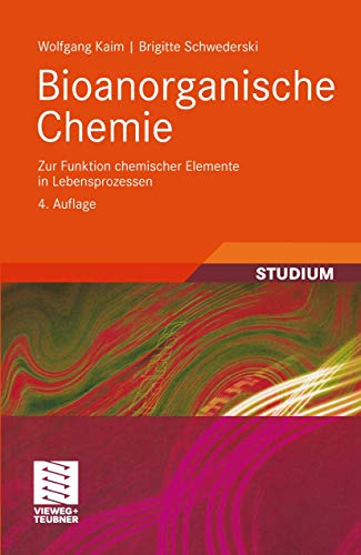 Bioanorganische Chemie: Zur Funktion chemischer Elemente in Lebensprozessen (Teubner Studienbücher Chemie) (German Edition)