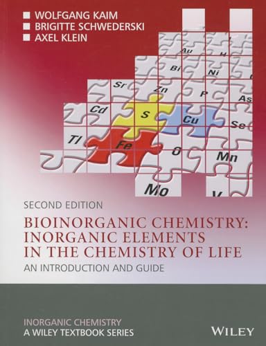 Bioinorganic Chemistry -- Inorganic Elements in the Chemistry of Life: An Introduction and Guide (Inorganic Chemistry: A Textbook Series) von Wiley
