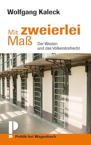 Mit zweierlei Maß: Der Westen und das Völkerstrafrecht von Wagenbach