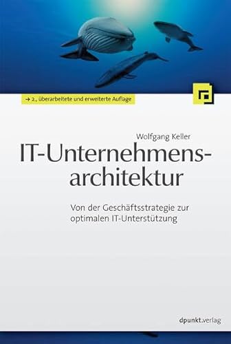 IT-Unternehmensarchitektur: Von der Geschäftsstrategie zur optimalen IT-Unterstützung