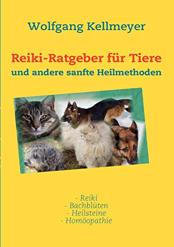 Reiki-Ratgeber für Tiere: und andere sanfte Heilmethoden