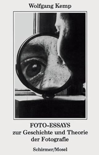 Foto-Essays: Zur Geschichte und Theorie der Fotografie von Schirmer/Mosel