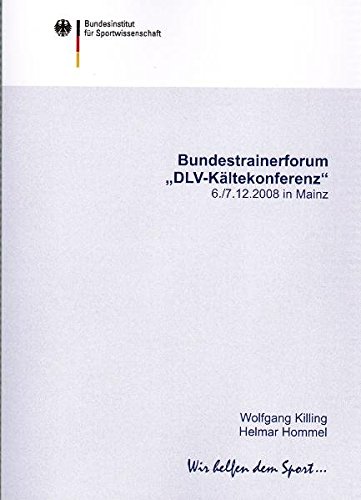 Bundestrainerforum "DLV-Kältekonferenz" 06.-07.12.2008 in Mainz: Eine Zusammenstellung der DLV-Trainerschule von Sportverlag Strauß