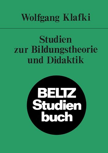 Studien zur Bildungstheorie und Didaktik von Beltz