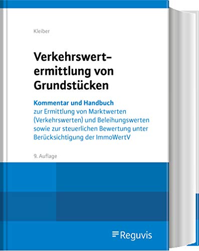 Verkehrswertermittlung von Grundstücken (Stand 2019): Kommentar und Handbuch zur Ermittlung von Marktwerten (Verkehrswerten) und Beleihungswerten ... unter Berücksichtigung der ImmoWertV