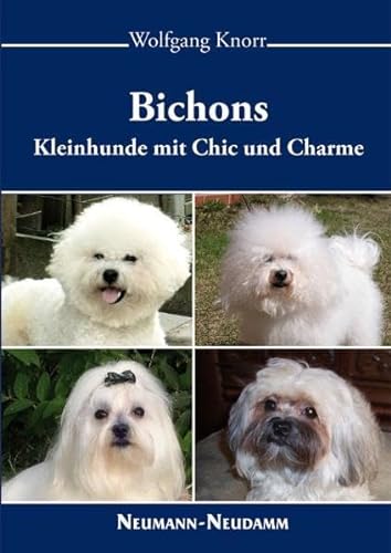Bichons - Kleinhunde mit Chic und Charme von Neumann-Neudamm GmbH