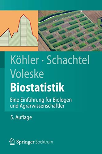 Biostatistik: Eine Einführung für Biologen und Agrarwissenschaftler (Springer-Lehrbuch) von Springer Spektrum