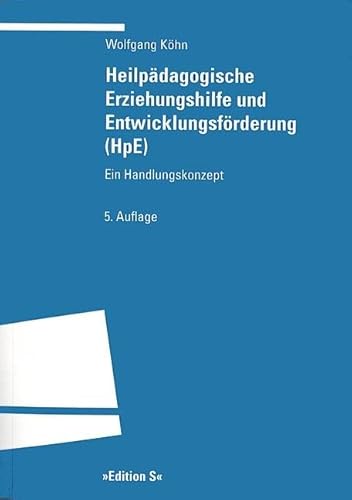 Heilpädagogische Erziehungshilfe und Entwicklungsförderung (HpE): Ein Handlungskonzept