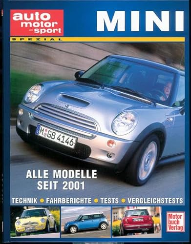 Mini & New Mini. Technik - Fahrberichte - Tests - Vergleichstests - Alle Modelle seit 2001