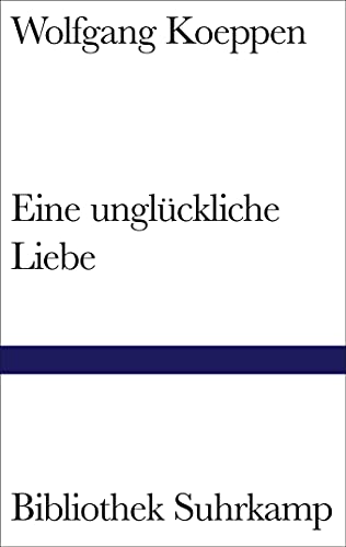 Eine unglückliche Liebe Eine unglückliche Liebe von Suhrkamp Verlag AG