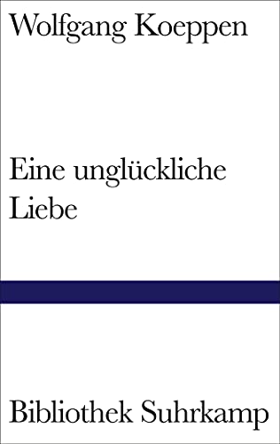 Eine unglückliche Liebe von Suhrkamp Verlag AG