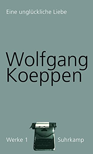Werke in 16 Bänden: Band 1: Eine unglückliche Liebe von Suhrkamp Verlag AG