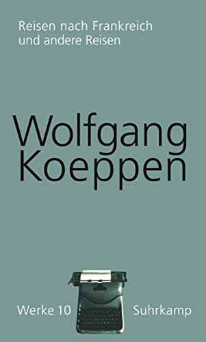 Werke in 16 Bänden: Band 10: Reisen nach Frankreich und andere Reisen Werke in 16 Bänden: Band 10: Reisen nach Frankreich und andere Reisen von Suhrkamp Verlag AG