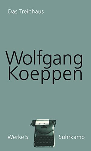 Werke in 16 Bänden: Band 5: Das Treibhaus