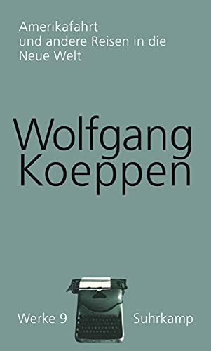 Werke in 16 Bänden: Band 9: Amerikafahrt und andere Reisen in die Neue Welt Werke in 16 Bänden: Band 9: Amerikafahrt und andere Reisen in die Neue Welt