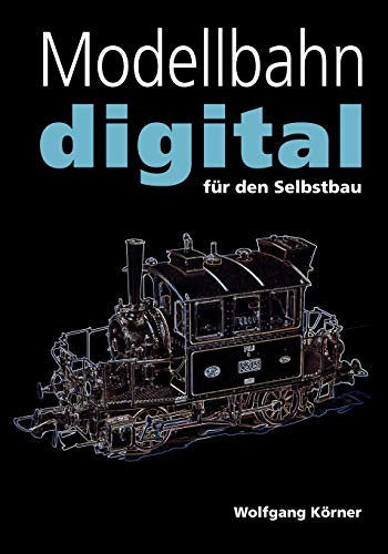 Modellbahn digital für den Selbstbau