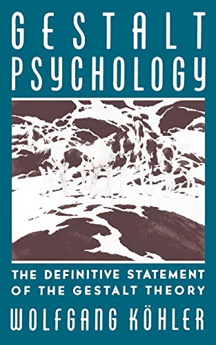 Gestalt Psychology: An Introduction to New Concepts in Modern Psychology