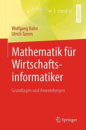Mathematik für Wirtschaftsinformatiker: Grundlagen und Anwendungen von Springer