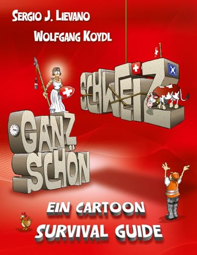 Ganz schön Schweiz: Ein Cartoon Survival Guide